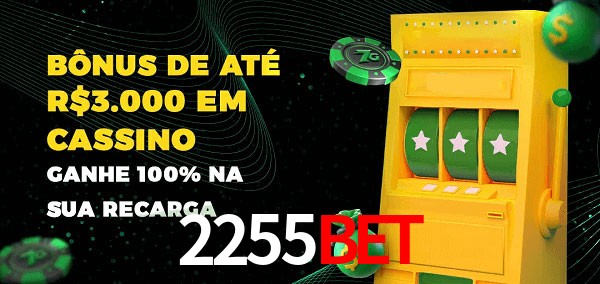 2255Bet melhor bônus de depósito